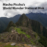 Machu Picchu's World Wonder Status at Risk